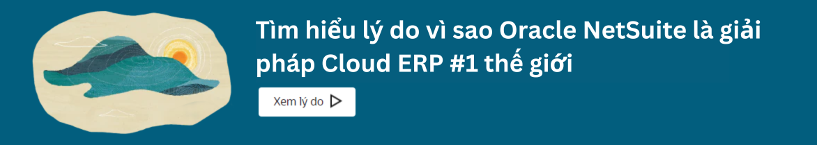 Tim Hieu Ly Do Vi Sao NetSuite la so 1 the gioi