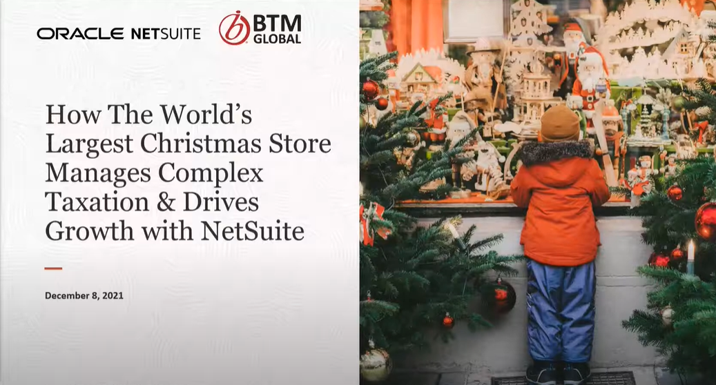 Oracle NetSuite, BTM Global và Bronner's CHRISTmas Wonderland: Một Câu Chuyện Thành Công.